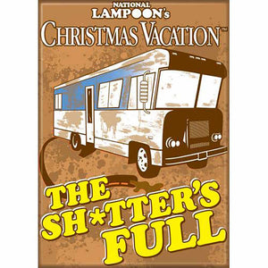 Sh*tter's Full Magnet from Christmas Vacation